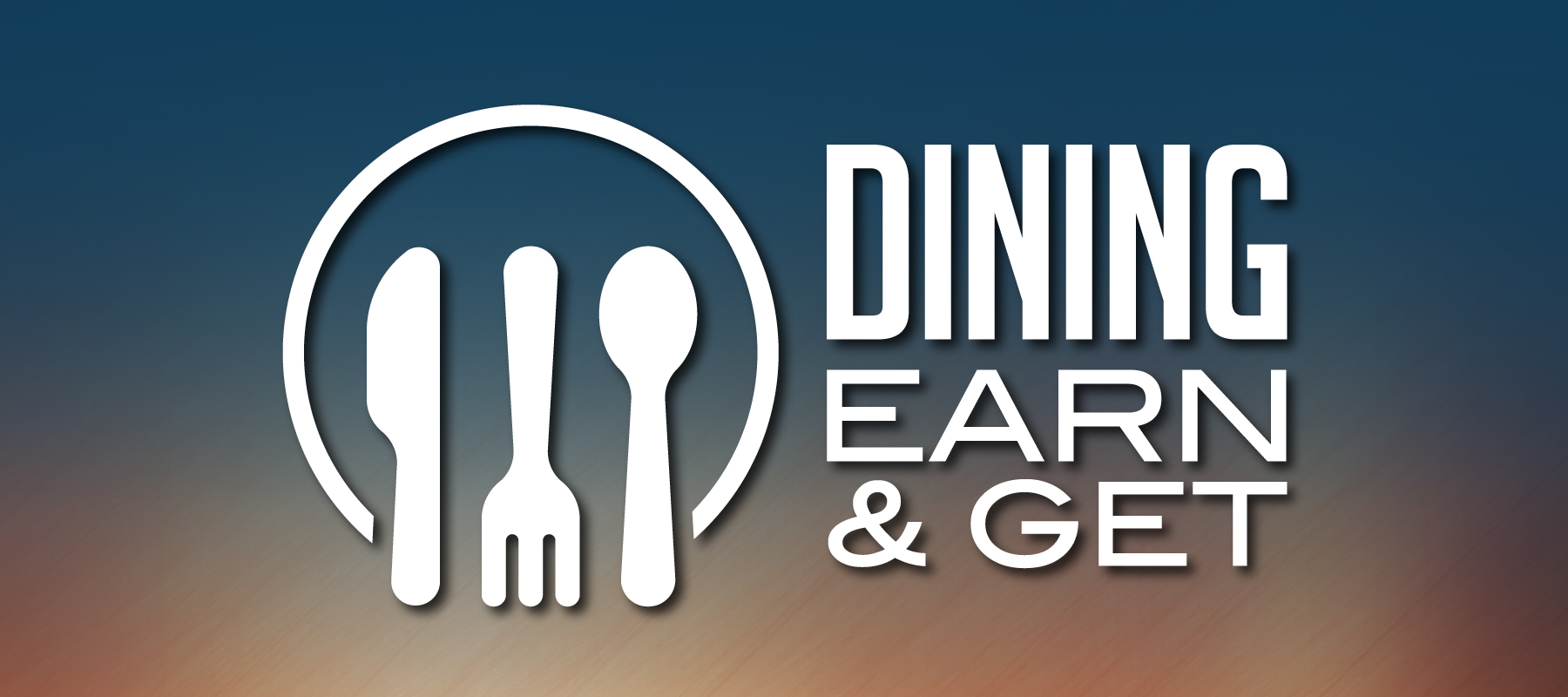 Dining Earn & Get