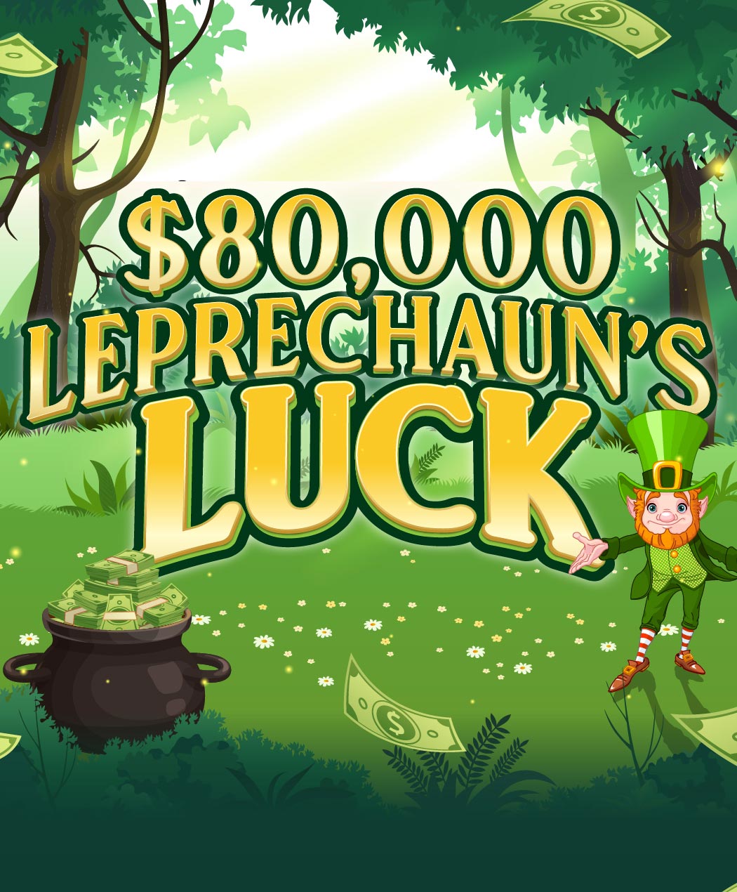 $80,000 Leprechaun's Luck