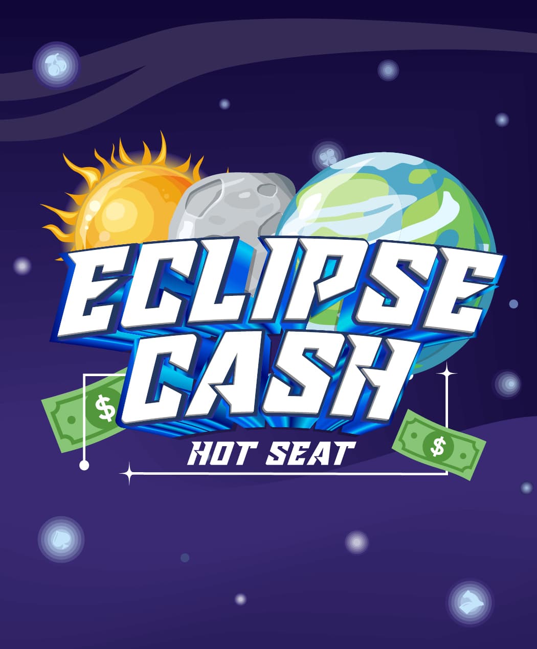 Eclipse Cash Hot Seat