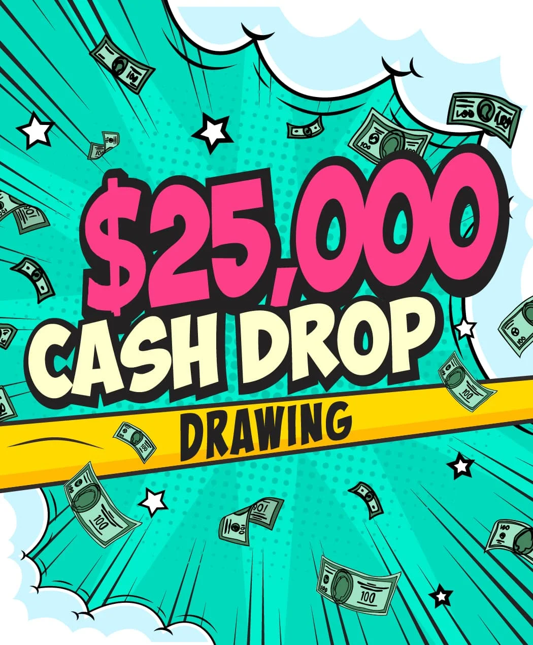 $25,000 Cash Drop Drawing