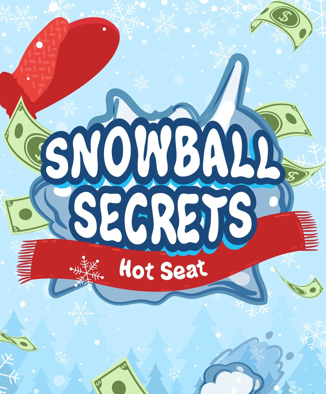 Snowball Secrets Hot Seat