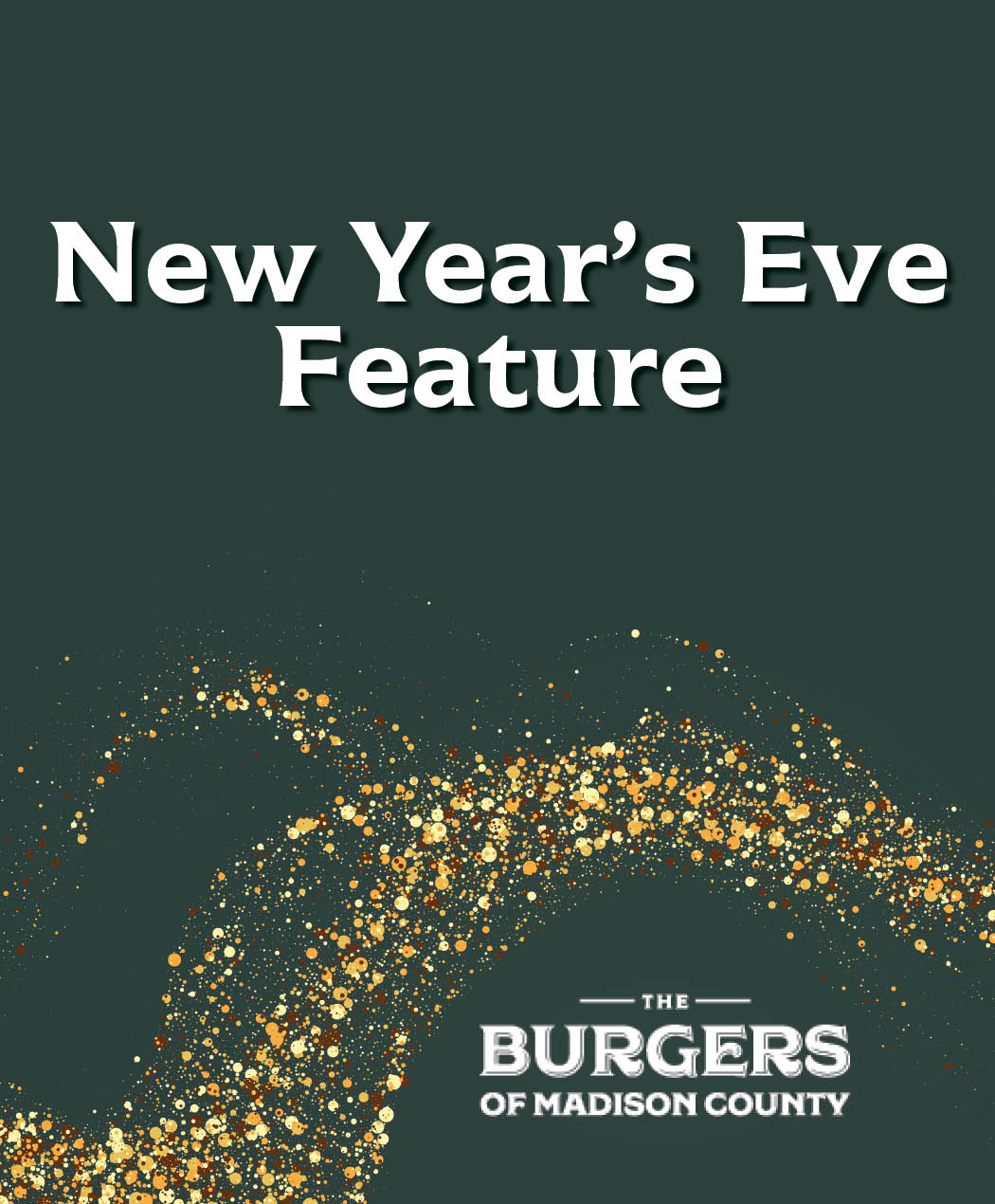 Burgers of Madison County New Year’s Eve Feature
